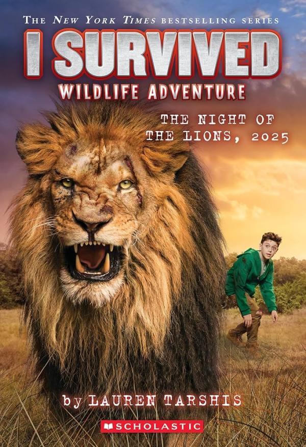 I Survived The Night of the Lions, 2025 by Lauren Tarshis hits shelves September 2026. 